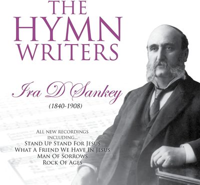The Hymn Writers: Ira D Sankey CD - Mission Worship